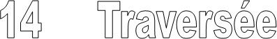14 Traversée