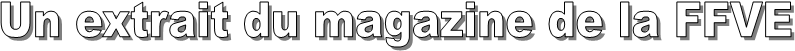 Un extrait du magazine de la FFVE